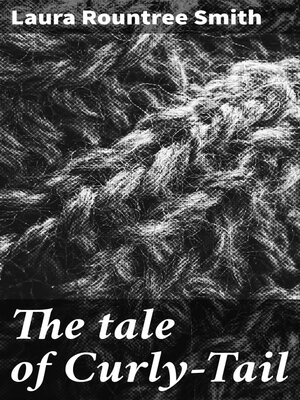 cover image of The tale of Curly-Tail